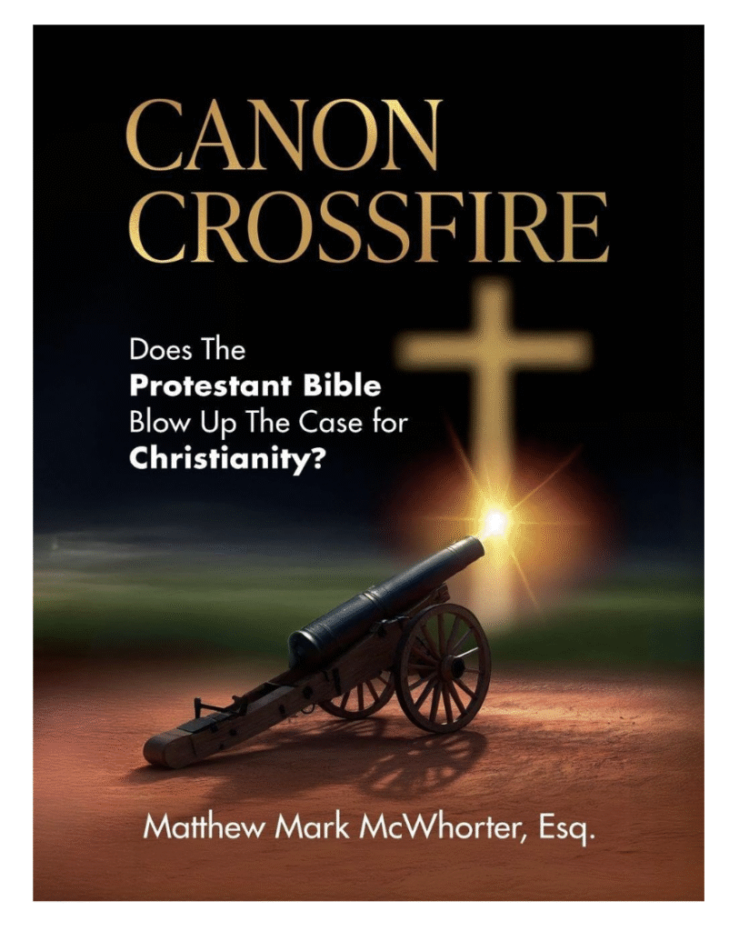 Canon Crossfire: Does The Protestant Bible Blow Up The Case for Christianity?
