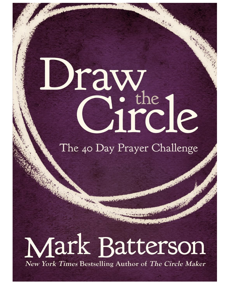 Draw the Circle: The 40 Day Prayer Challenge