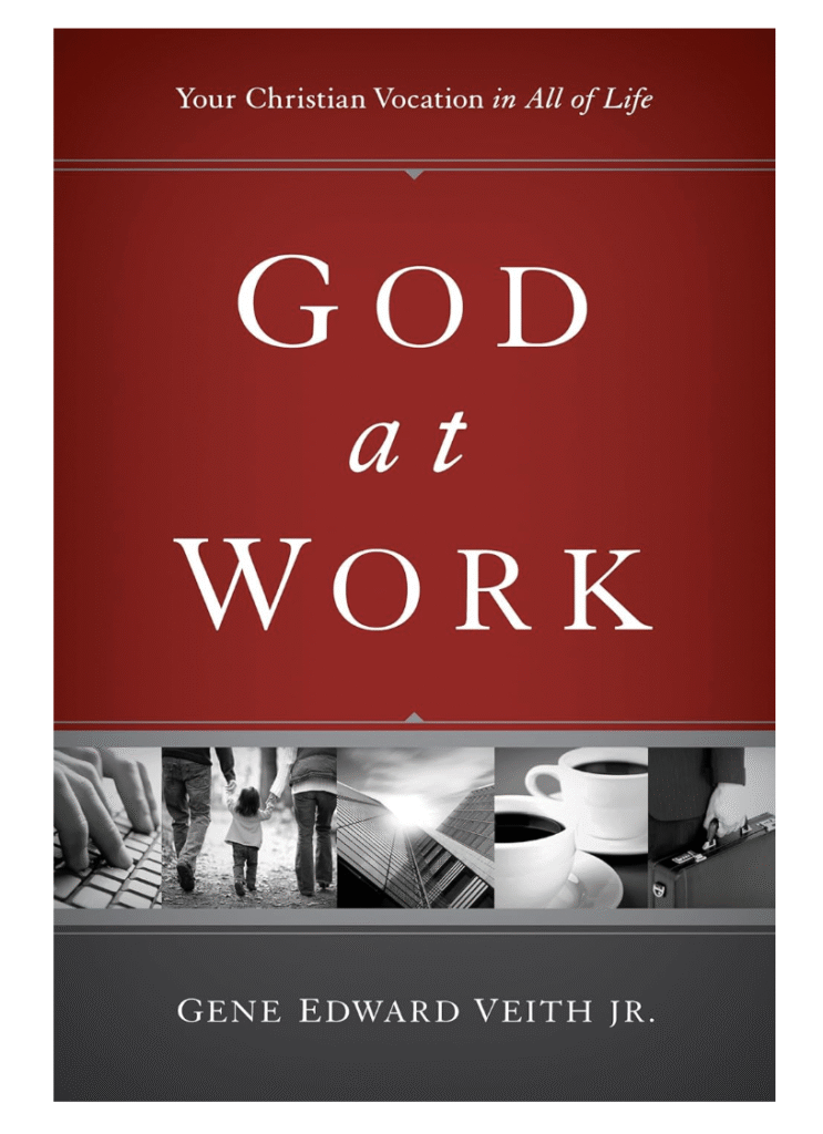 God at Work: Your Christian Vocation in All of Life