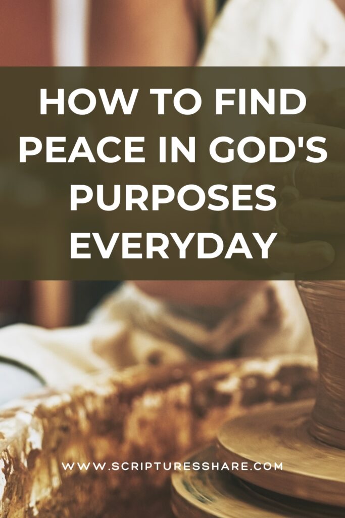 How To Find Peace In God's Purposes Everyday