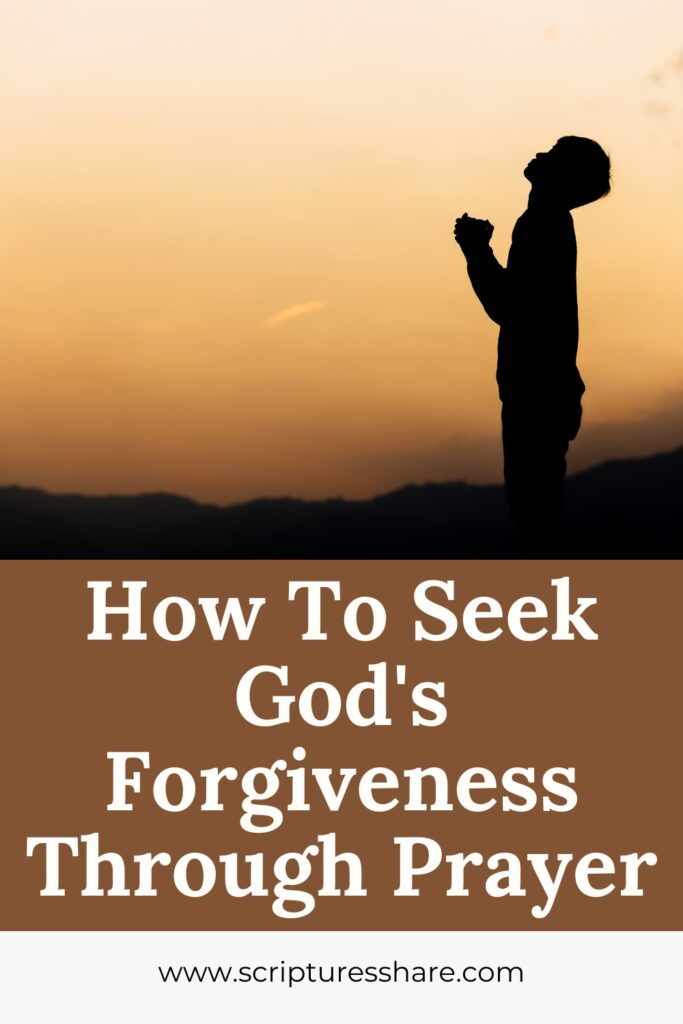 How To Seek God's Forgiveness Through Prayer
