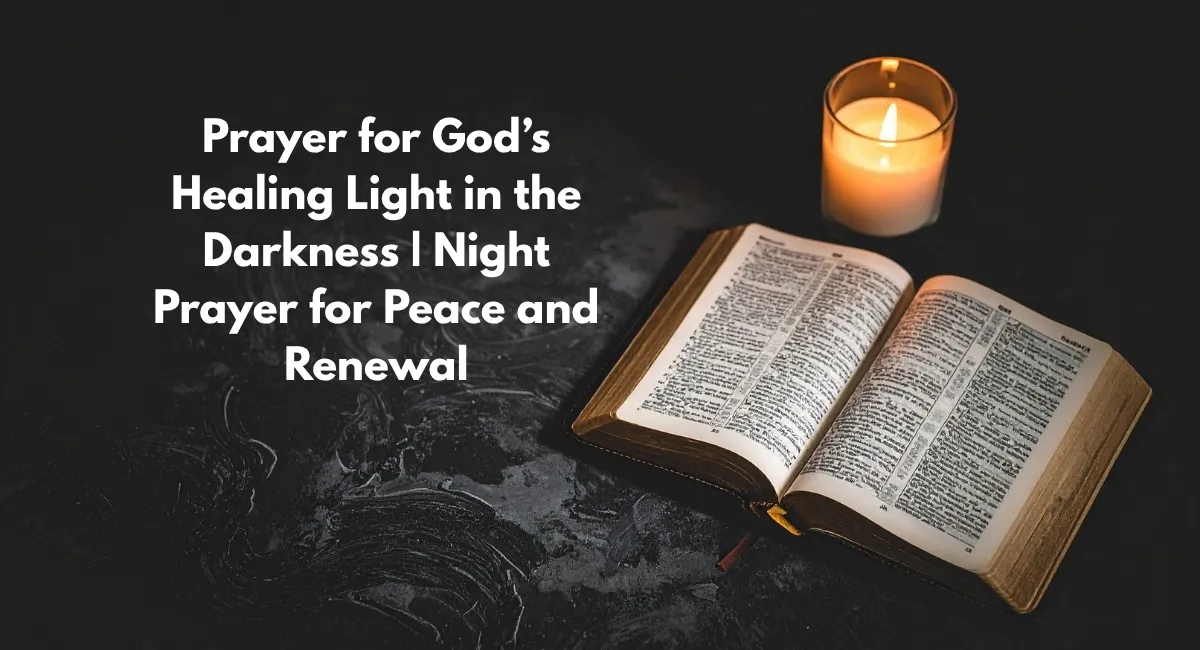 Prayer for God’s Healing Light in the Darkness _ Night Prayer for Peace and Renewal