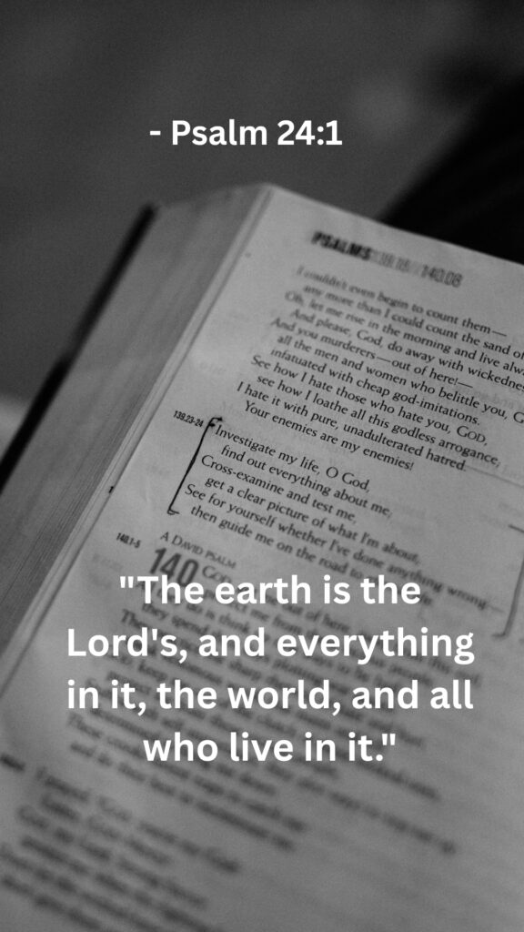 - Psalm 24:1