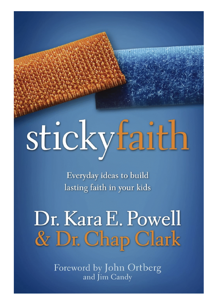 Sticky Faith: Everyday Ideas to Build Lasting Faith in Your Kids