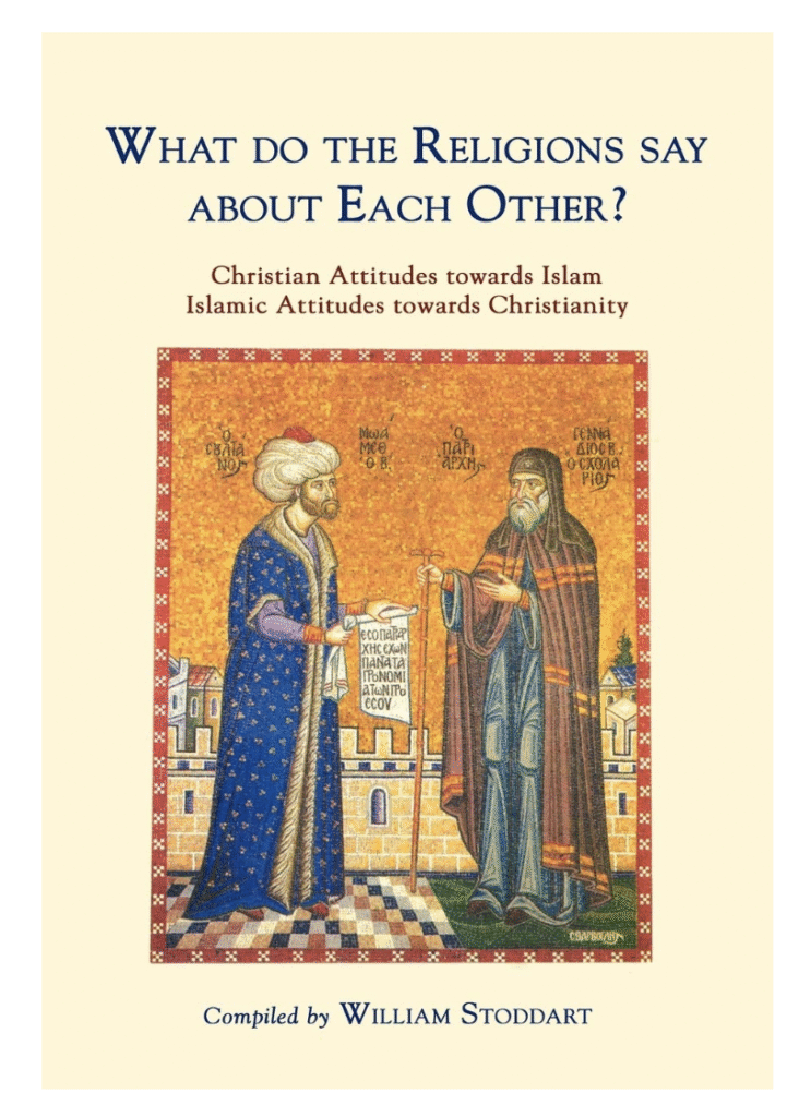 What do the Religions say about Each Other?: Christian Attitudes Towards Islam, Islamic Attitudes Towards Christianity