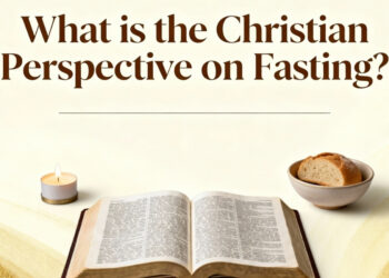 What is the Christian Perspective on Fasting (2)