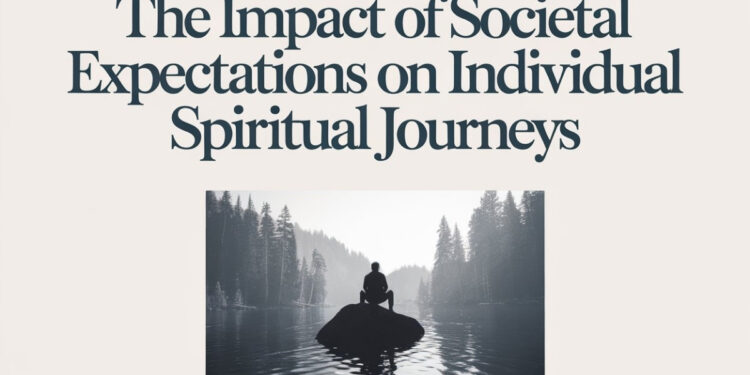 The Impact of Societal Expectations on Individual Spiritual Journeys