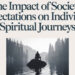 The Impact of Societal Expectations on Individual Spiritual Journeys