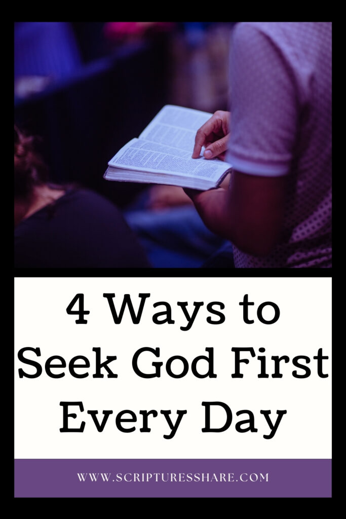 4 Ways to Seek God First Every Day