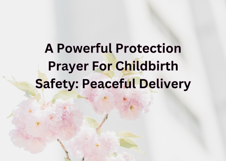 Protection Prayer For Childbirth Safety