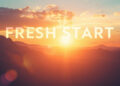 A Prayer for a Fresh Start Today | New Beginnings with God