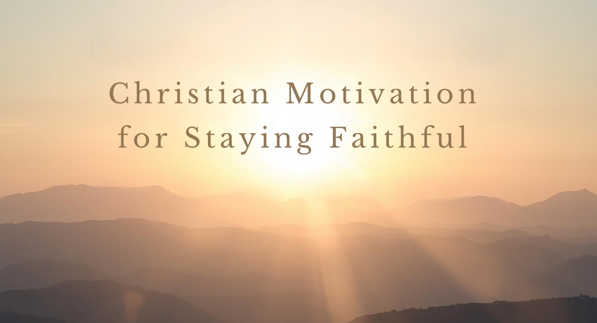 Christian Motivation for Staying Faithful